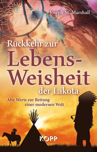 Rückkehr zur Lebensweisheit der Lakota Religion & Esotericism