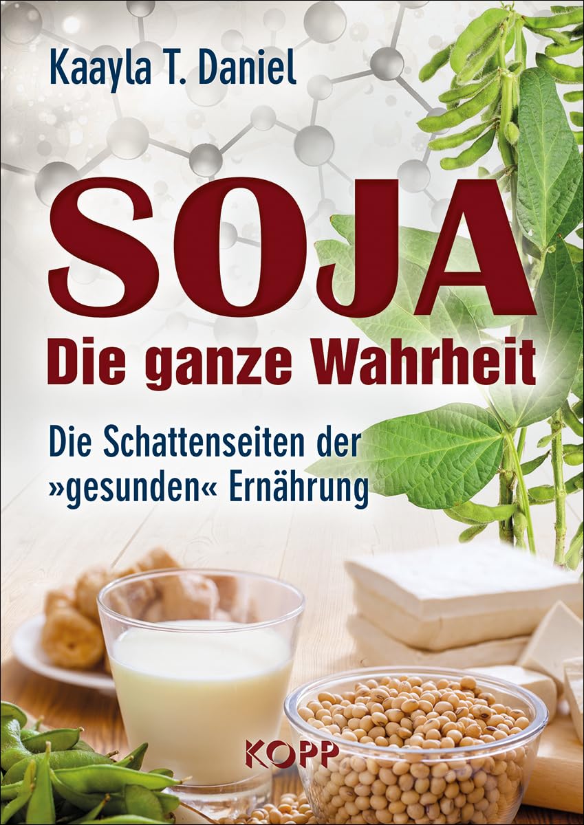 Soja: Die ganze Wahrheit Health, Nutrition & Fitness
