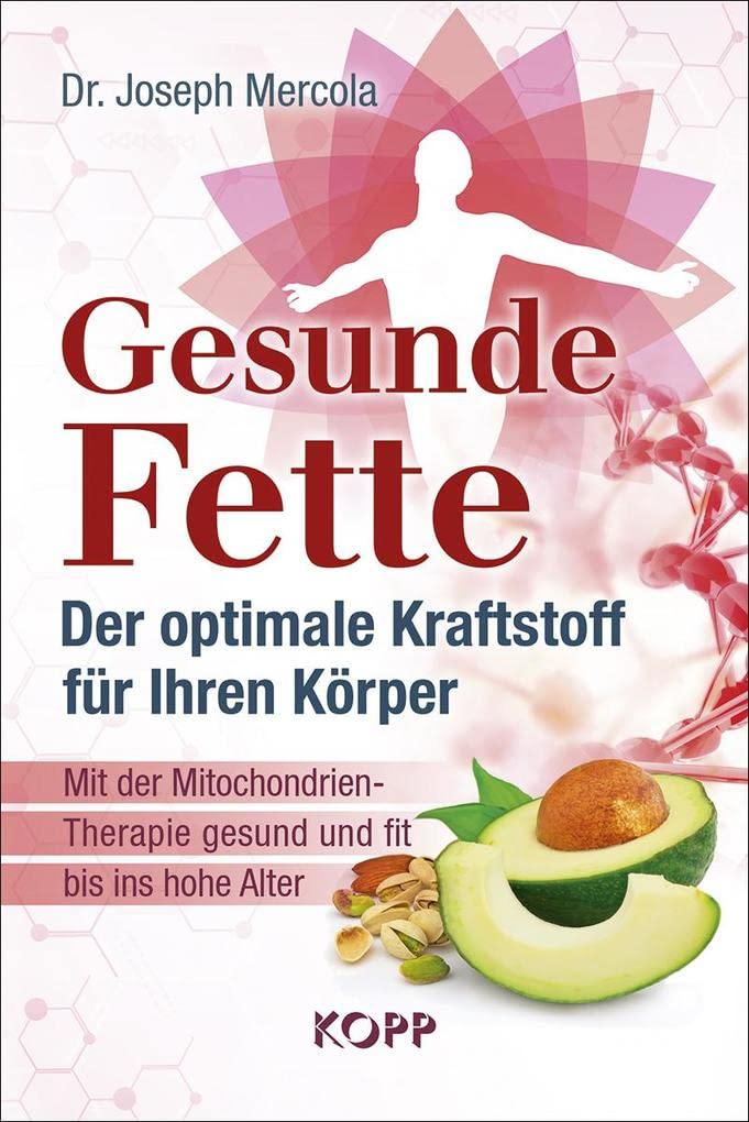 Gesunde Fette - Der optimale Kraftstoff für Ihren Körper Health, Nutrition & Fitness