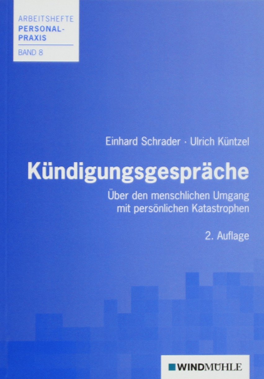 Kündigungsgespräche: Über den menschlichen Umgang mit persönlichen Katastrophen (Arbeitshefte Personalpraxis) Business, Finance & Career