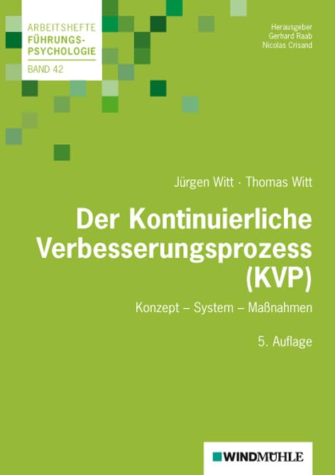 Der Kontinuierliche Verbesserungsprozess (KVP): Konzept - System - Maßnahmen (Arbeitshefte Führungspsychologie) Law