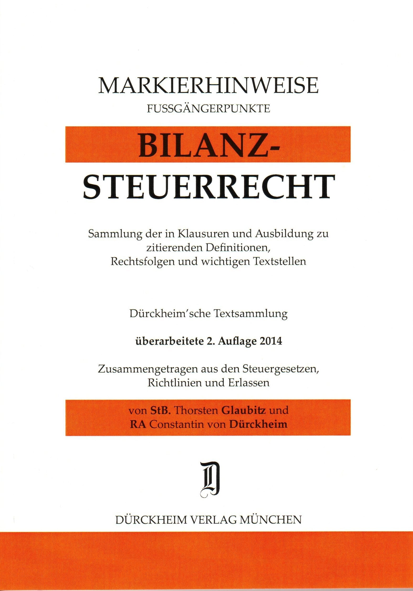 BILANZSTEUERRECHT Markierhinweise/Fußgängerpunkte für das Steuerberaterexamen Nr. 50 (2013/2014): Dürckheim'sche Markierhinweise: Kennzeichnen Sie mit ... Fußgängerpunkte in den Klausuren mit. Law