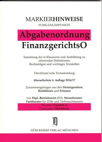 ABGABENORDNUNG & FGO Markierhinweise/Fußgängerpunkte für das Steuerberaterexamen Nr. 951 (2016/2017): Dürckheim'sche Markierhinweise Law