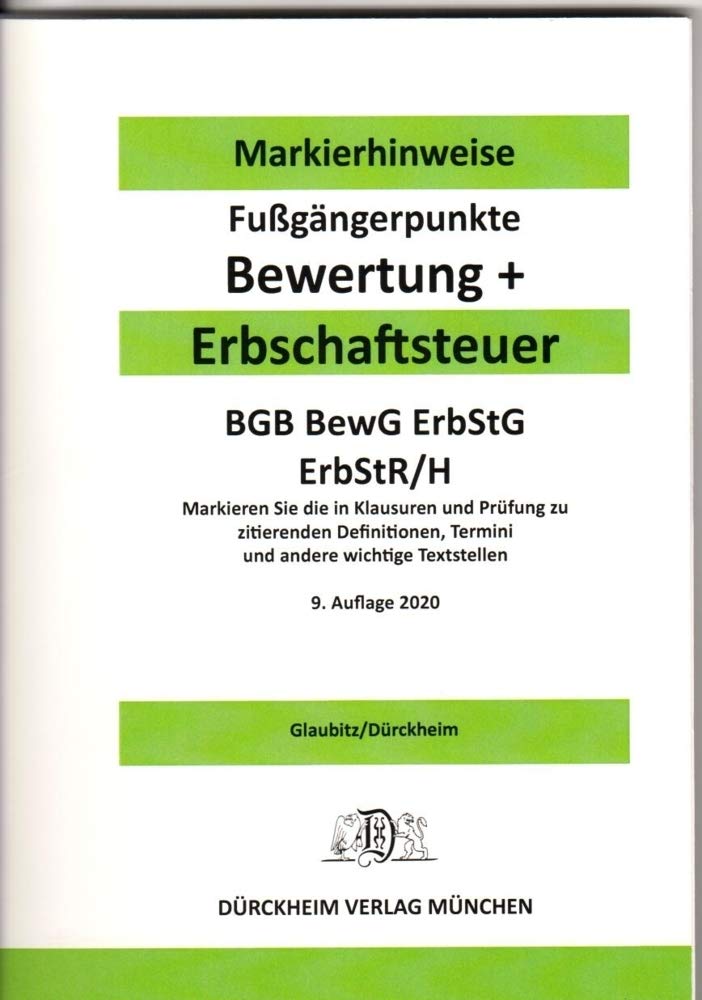 ERBSCHAFTSTEUER & BEWERTUNG Dürckheim-Markierhinweise/Fußgängerpunkte für das Steuerberaterexamen, ErbschaftsteuerR 2021: Markierhinweise zur ... den STEUERGESETZE, RICHTLINIEN, und ERLASSEN. Law