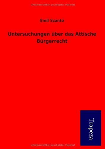 Untersuchungen Ber Das Attische B Rgerrecht Politics & History