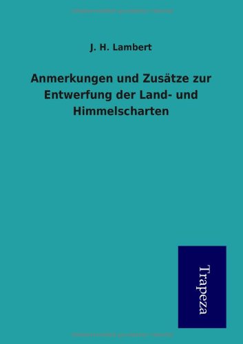 Anmerkungen und Zusätze zur Entwerfung der Land- und Himmelscharten Books