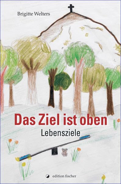 Das Ziel ist oben - Lebensziele Contemporary literature