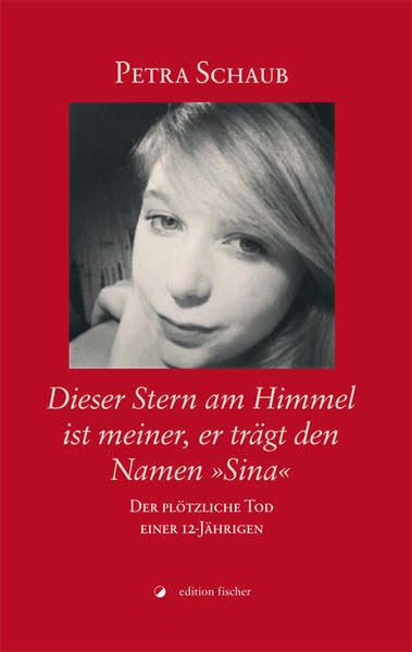 Dieser Stern am Himmel ist meiner, er trägt den Namen »Sina«: Der plötzliche Tod einer 12-Jährigen Lifestyle
