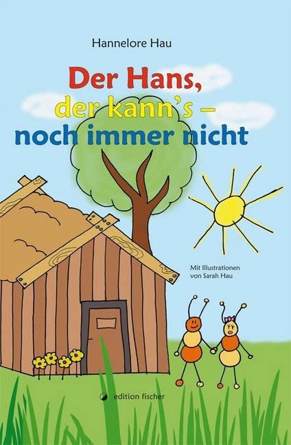 Der Hans, der kann´s: - noch immer nicht. Band 2 Novels & Short Stories