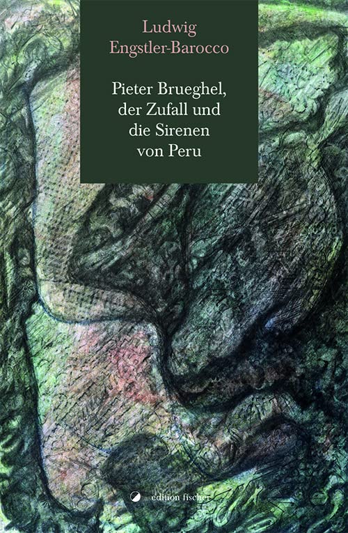 Pieter Brueghel, der Zufall und die Sirenen von Peru Contemporary literature