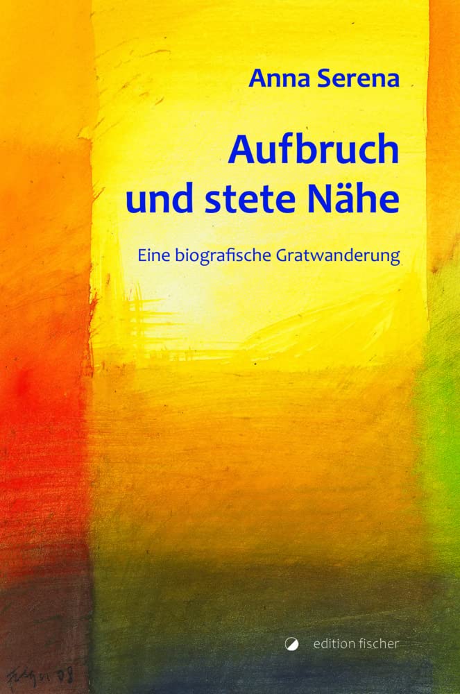 Aufbruch und stete Nähe: Eine biografische Gratwanderung book