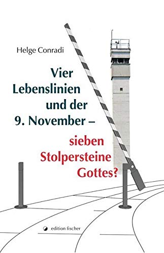 Vier Lebenslinien und der 9. November - sieben Stolpersteine Gottes? Contemporary literature