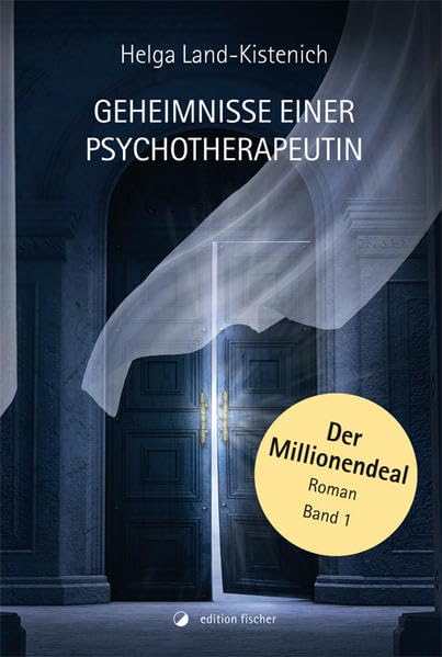 Der Millionendeal: Band 1. Roman. (Geheimnisse einer Psychotherapeutin) Essays & Short Stories