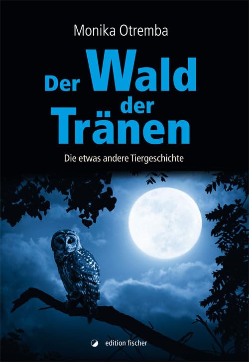 Der Wald der Tränen: Die etwas andere Tiergeschichte Fairy Tales & Legends