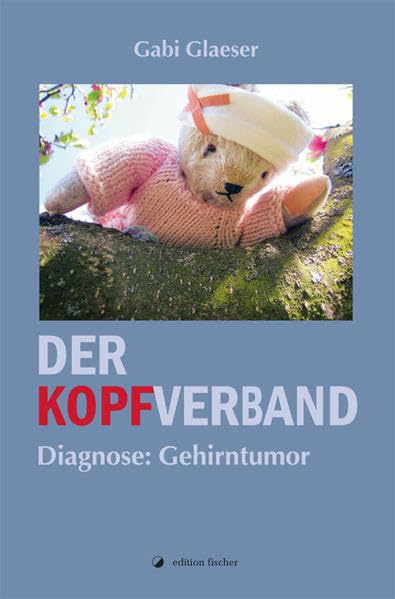 Der Kopfverband: Diagnose: Gehirntumor Contemporary literature