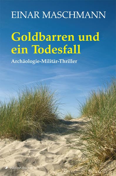 Goldbarren und ein Todesfall: Archäologie-Militär-Thriller Contemporary literature