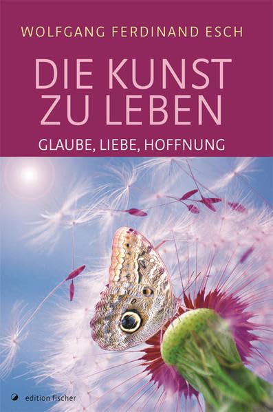 Die Kunst zu leben - Glaube, Liebe, Hoffnung Lifestyle