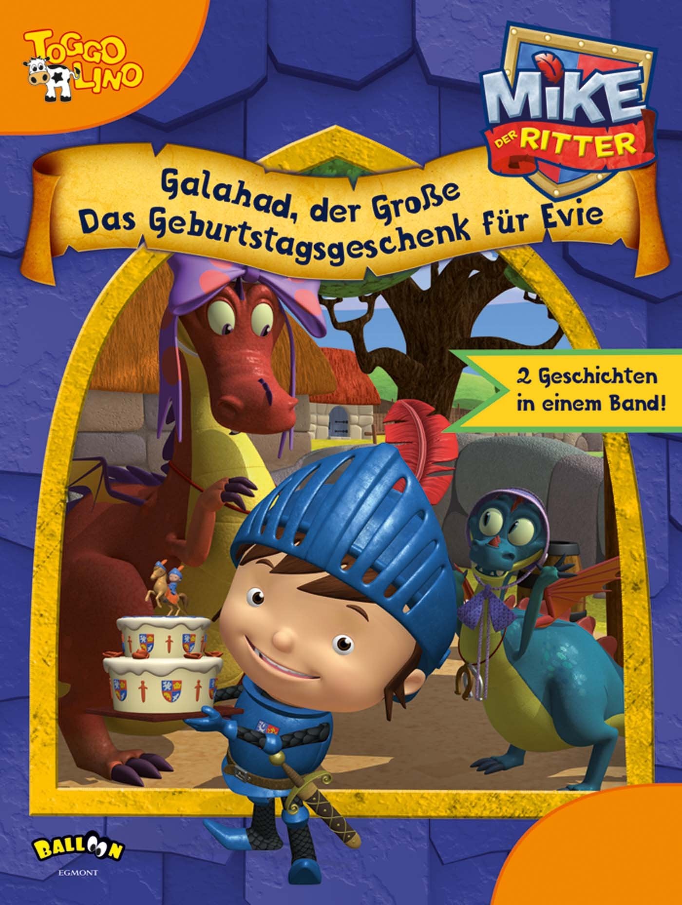 Mike der Ritter - Galahad, der Große und Das Geburtstagsgeschenk für Evie: Zwei Geschichten in einem Band Novels & Short Stories