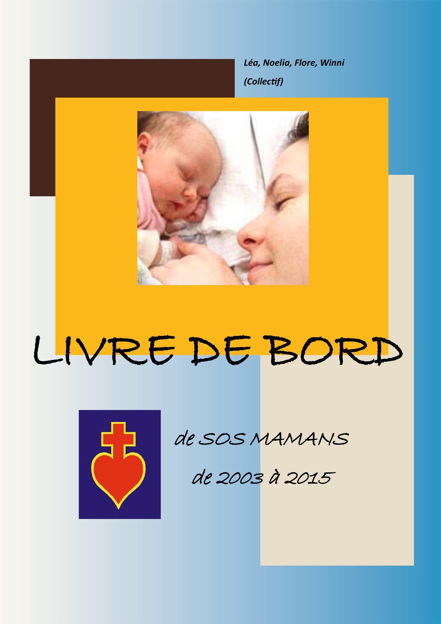 Livre de Bord de SOS Mamans de 2003 à 2015 book