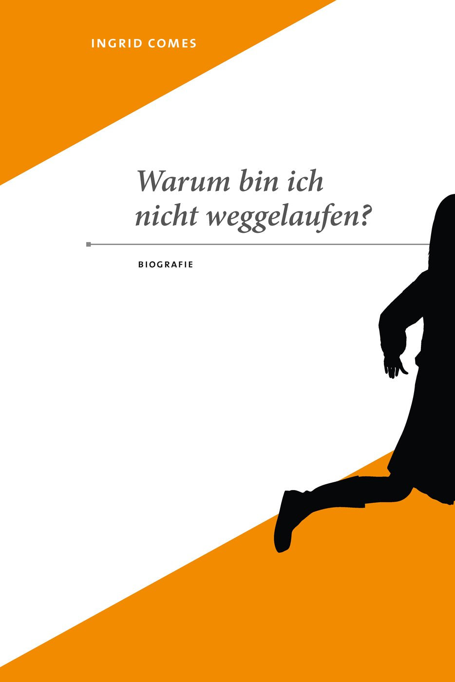 Warum bin ich nicht weggelaufen?: Biografie book