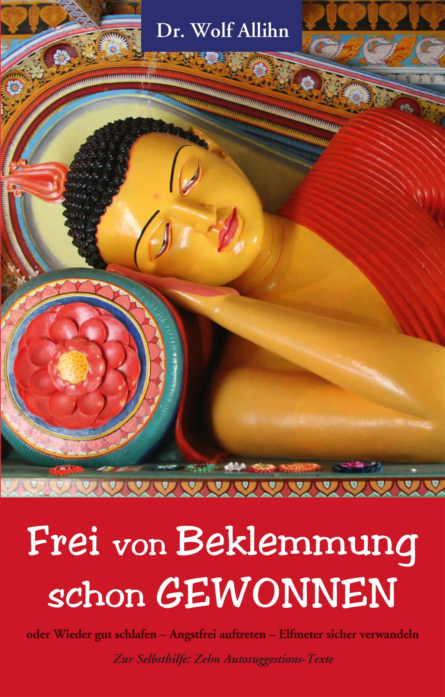 FREI von BEKLEMMUNG schon GEWONNEN: Wieder gut schlafen, Angstfrei auftreten, Elfmeter sicher verwandeln Psychology