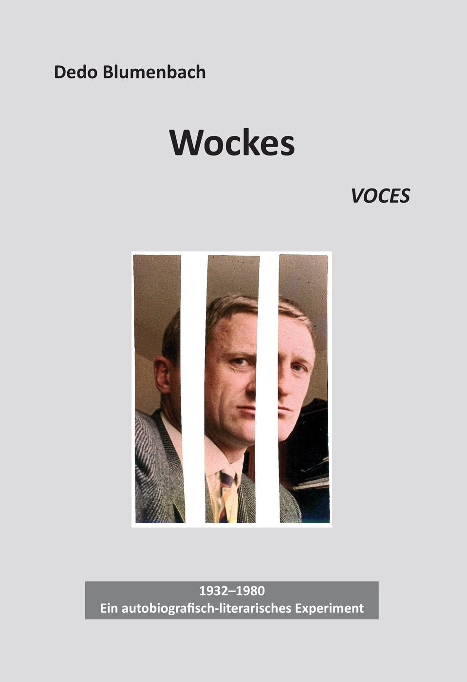 Wockes - voces: 1932-1980 Ein autobiografisch-literarisches Experiment Contemporary literature