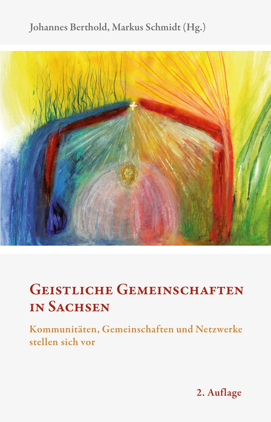 Geistliche Gemeinschaften in Sachsen: Kommunitäten, Gemeinschaften und Netzwerke stellen sich vor Religion & Esotericism