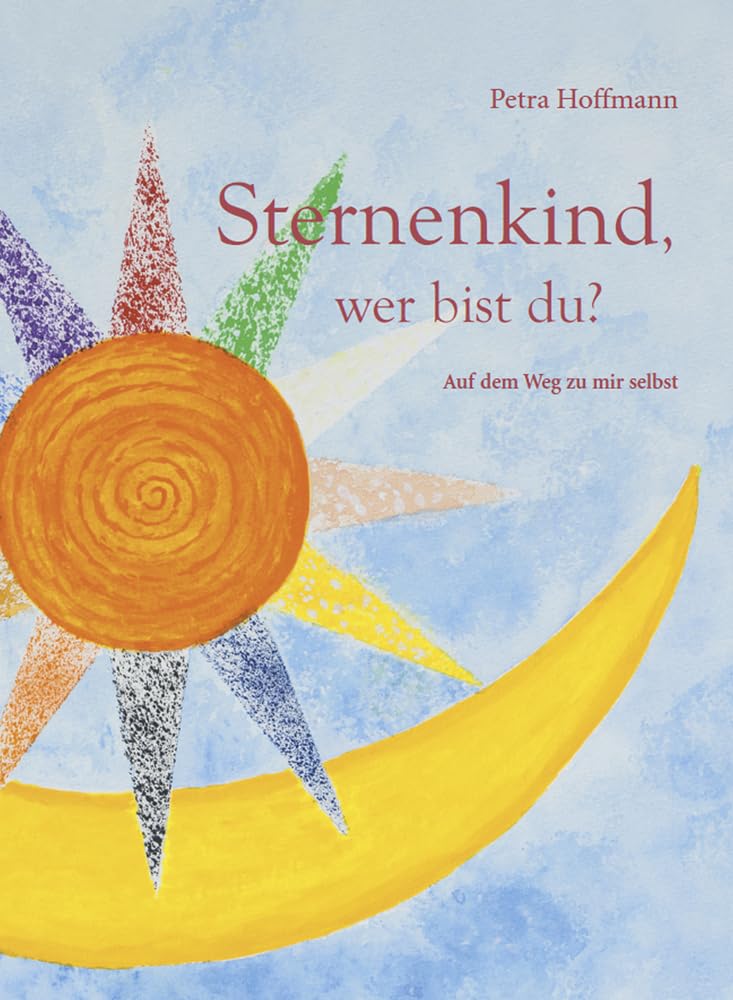 Sternenkind wer bist du?: Auf dem Weg zu mir selbst Fairy Tales & Legends