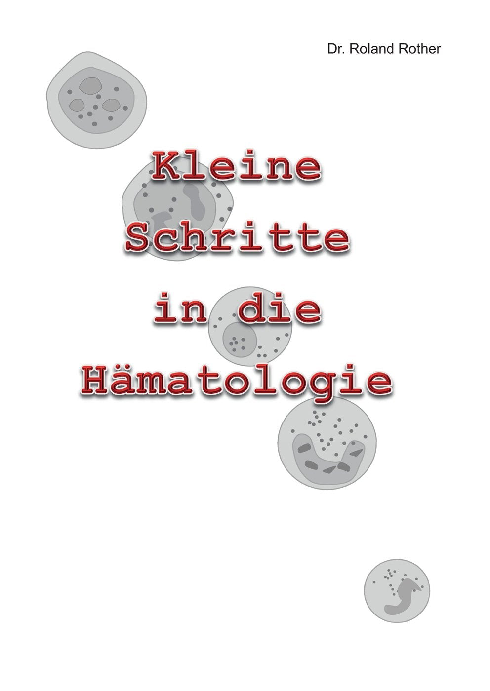Kleine Schritte in die Hämatologie Medicine
