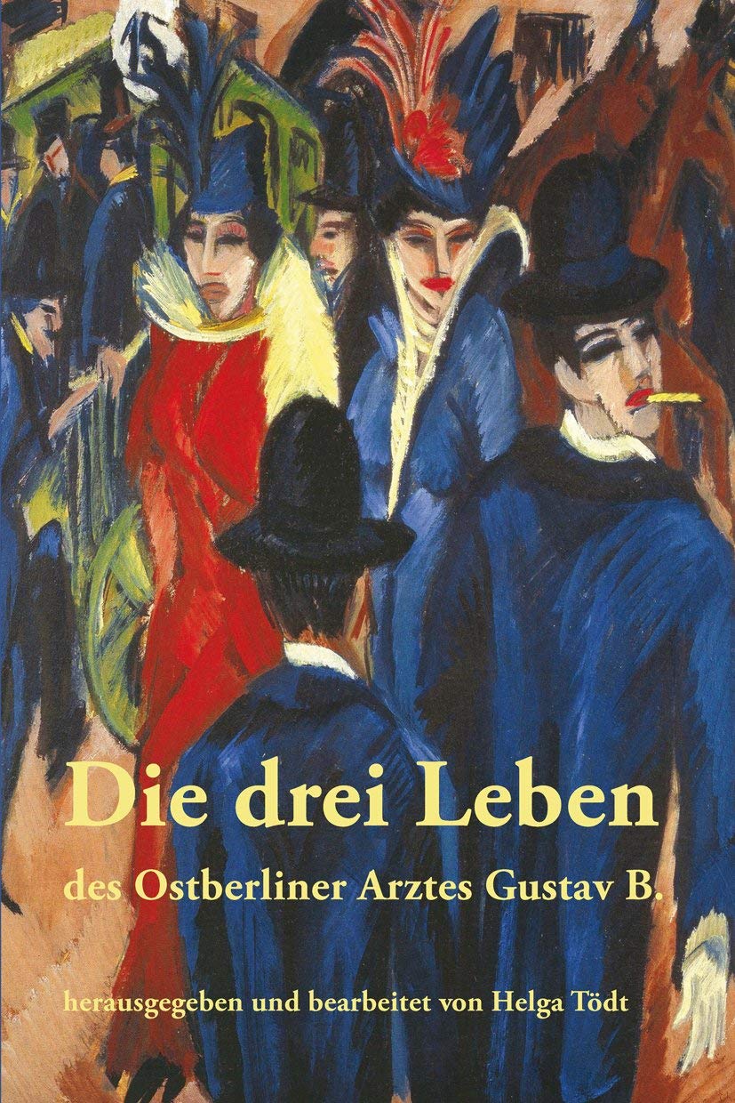 Die drei Leben des Ostberliner Arztes Gustav B. Social Sciences