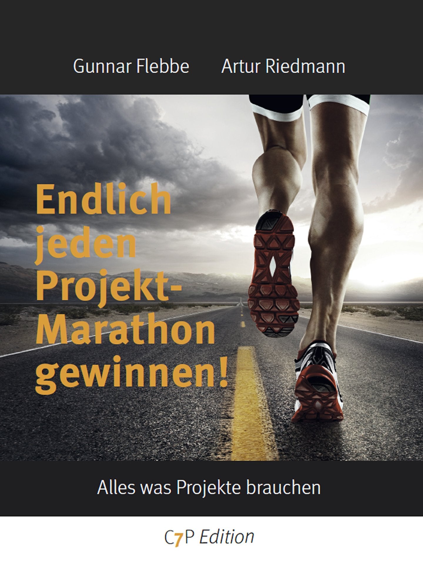Endlich jeden Projektmarathon gewinnen!: Alles was Projekte brauchen Law