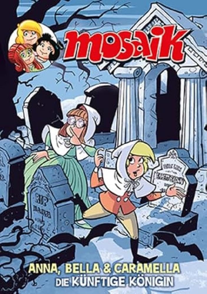MOSAIK Anna, Bella & Caramella - Die künftige Königin Manga