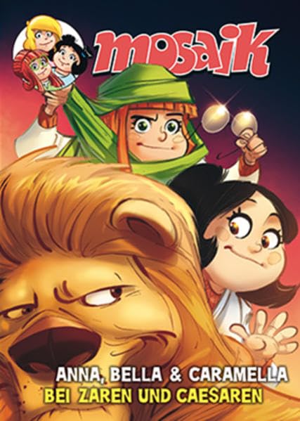 MOSAIK Anna, Bella & Caramella - Bei Zaren und Caesaren Manga