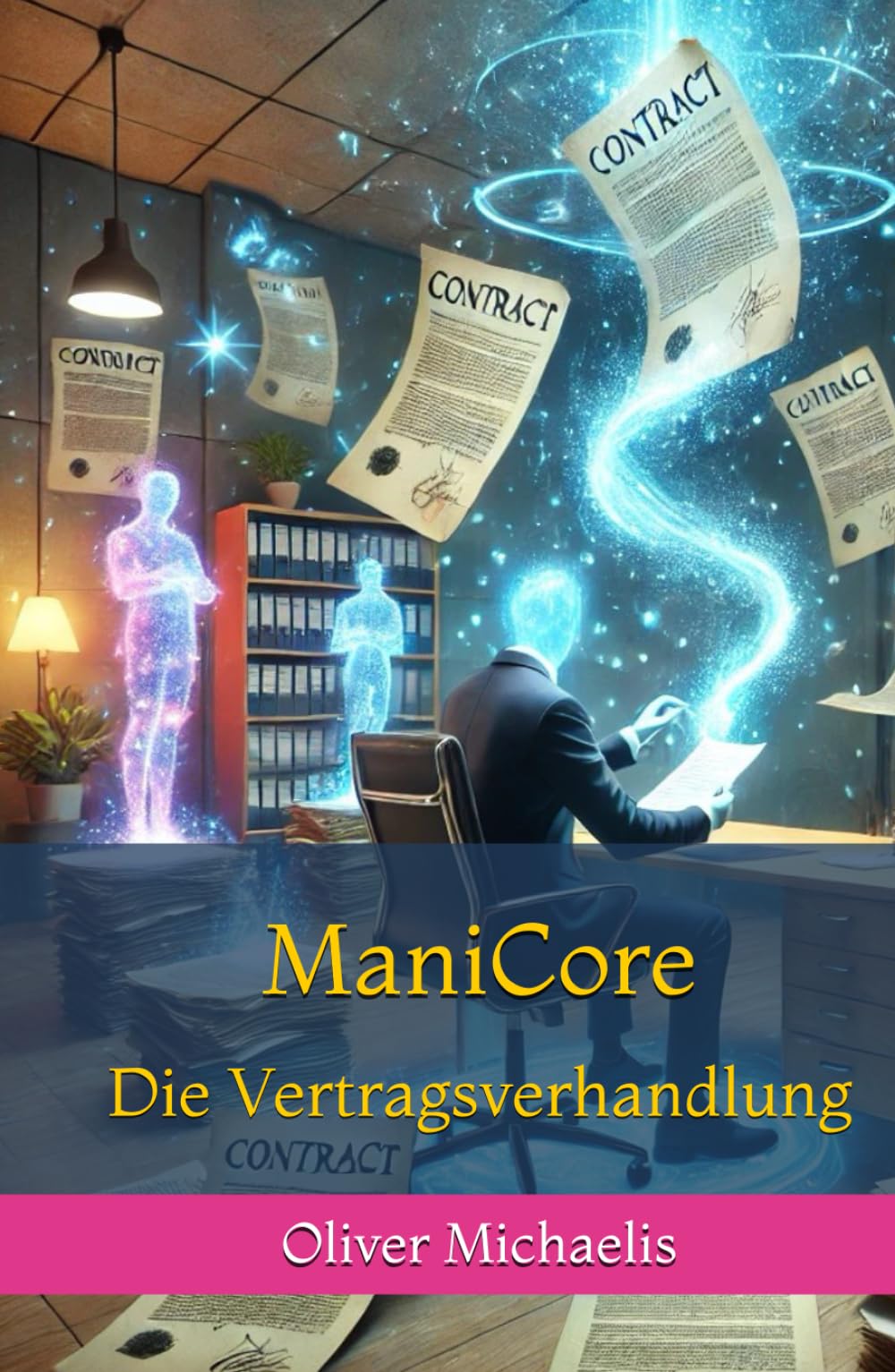 ManiCore - Folge 02: Die Vertragsverhandlung (ManiCore - Die magische Unternehmensberatung, Band 2) Humour & Satire
