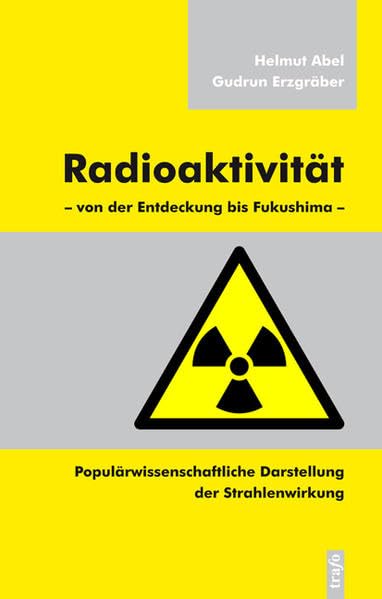 Radioaktivität – von der Entdeckung bis Fukushima Medicine
