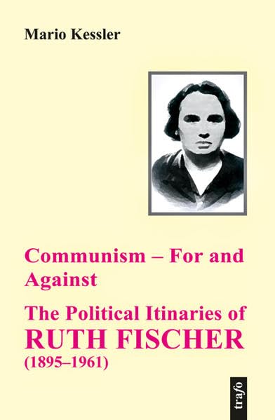 Communism – For and Against. The Political Itinaries of Ruth Fischer (1895–1961) (BzG - Kleine Reihe Biographien) Law