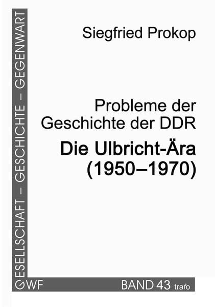 Probleme der Geschichte der DDR. Die Ulbricht-Ära (1950–1970) (Gesellschaft - Geschichte - Gegenwart) Books