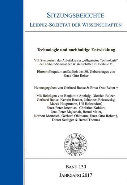 Technologie und nachhaltige Entwicklung: VII. Symposium des Arbeirskreises "Allgemeine Technologie" der Leibniz-Sozietät der Wissenschaften zu Berlin ... der Wissenschaften zu Berlin e.V.) Business & Technology
