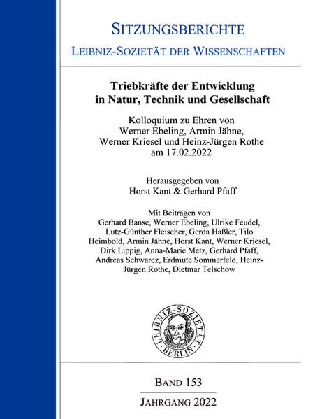 Triebkräfte der Entwicklung in Natur, Technik und Gesellschaft: Kolloquium zu Ehren von Werner Ebeling, Armin Jähne, Werner Kriesel und Heinz Jürgen ... der Wissenschaften zu Berlin e.V.) Science