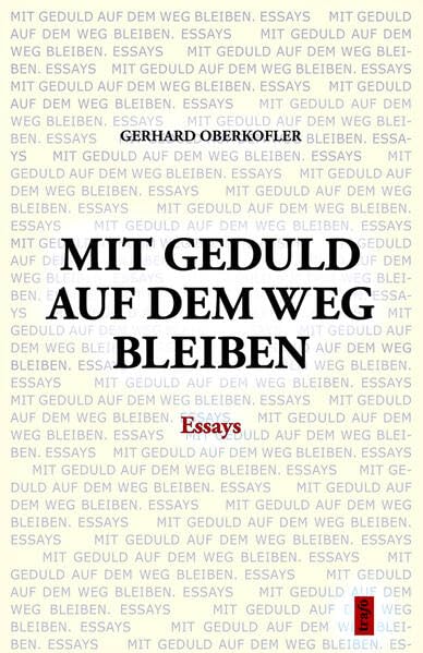 Mit Geduld auf dem Weg bleiben: Essays Philosophy