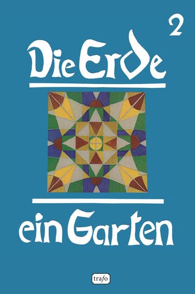 Die Erde ein Garten. Adalbert Stifter II: Das sanfte Gesetz. Von der Gehorsamsethik zur Herzensethik (Hefte zum naturverbundenen Denken) Philosophy
