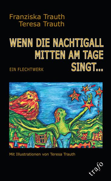 Wenn die Nachtigall mitten am Tage singt ...: Ein Flechtwerk Essays & Short Stories