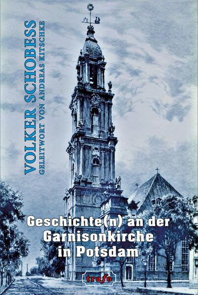 Geschichte(n) von und um die Garnisonkirche in Potsdam Social Sciences