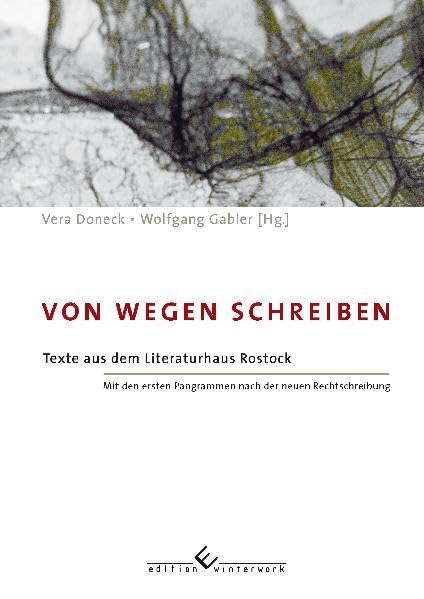 VON WEGEN SCHREIBEN: Texte aus dem Literaturhaus Rostock Contemporary literature