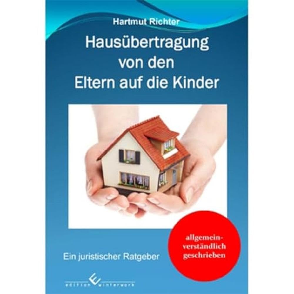 Hausübertragung von den Eltern auf die Kinder: Ein juristischer Ratgeber book