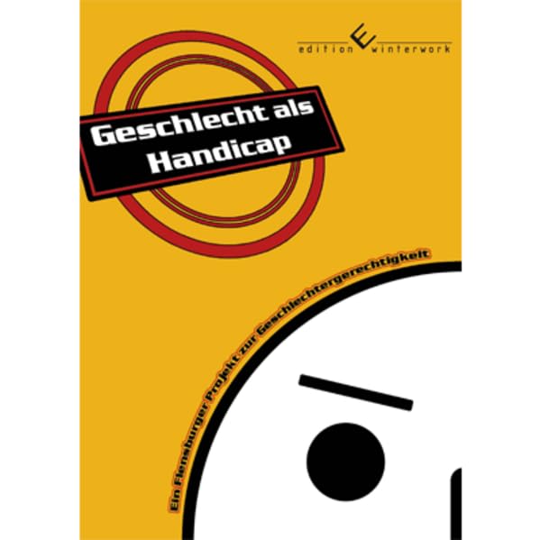 Geschlecht als Handicap: Ein Flensburger Projekt zur Geschlechtergerechtigkeit Social Sciences