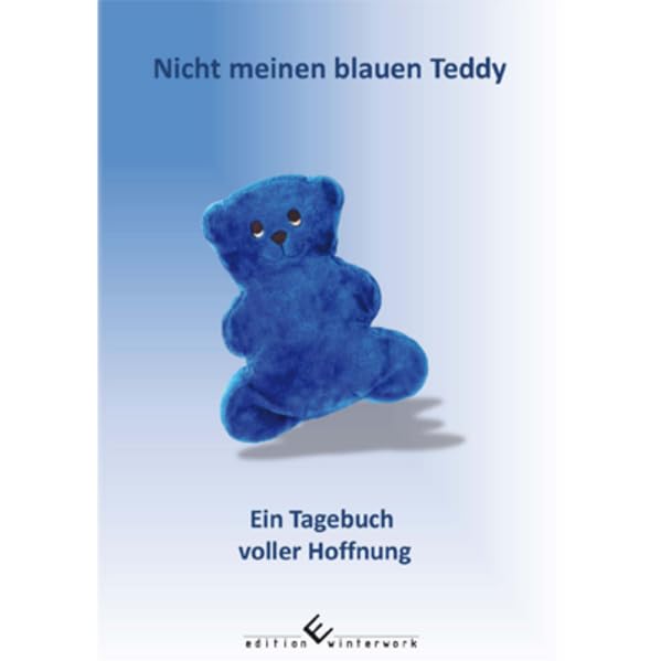 Nicht meinen blauen Teddy: Ein Tagebuch voller Hoffnung Contemporary literature