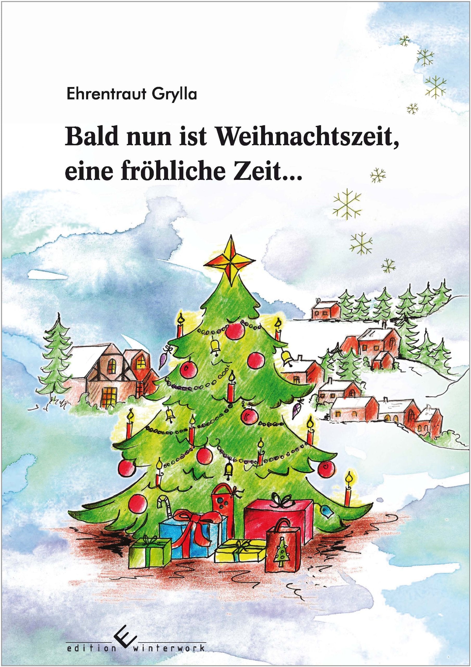 Bald nun ist Weihnachtszeit, eine fröhliche Zeit.: Geschichten für Jedermann Novels & Short Stories