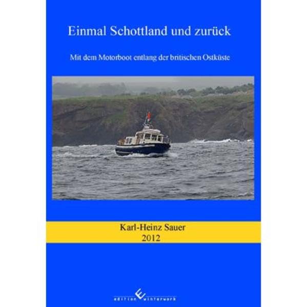 Einmal Schottland und zurück: Mit dem Motorboot entlang der britischen Ostküste Leisure, Home & Garden