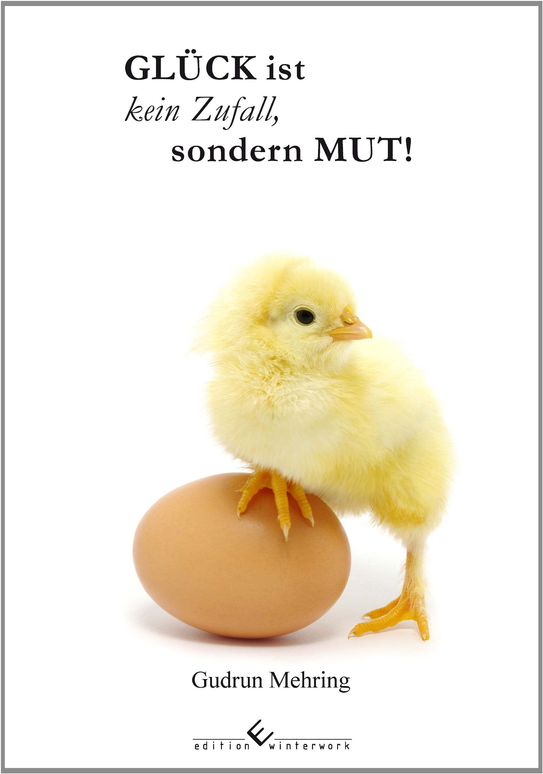GLÜCK ist kein Zufall, sondern MUT! Contemporary literature
